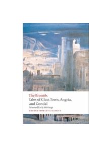 Tales of Glass Town, Angria, and Gondal - 9780192827630