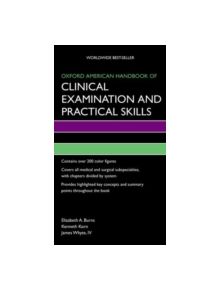 Oxford American Handbook of Clinical Examination and Practical Skills - 9780195389722