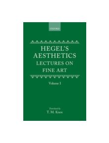 Hegel's Aesthetics: Volume 1 - 9780198244981