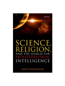 Science, Religion, and the Search for Extraterrestrial Intelligence - 9780198797685