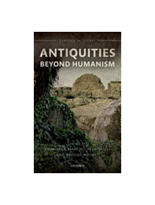 Antiquities Beyond Humanism - 9780198805670