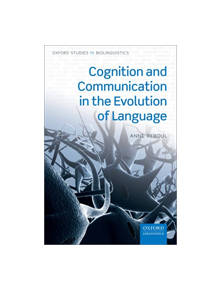 Cognition and Communication in the Evolution of Language - 9780198847243