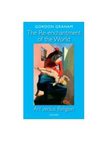 The Re-enchantment of the World - 9780199265961