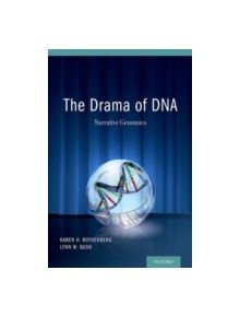 The Drama of DNA: Narrative Genomics - 9780199309351