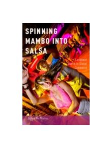 Spinning Mambo into Salsa - 9780199324644