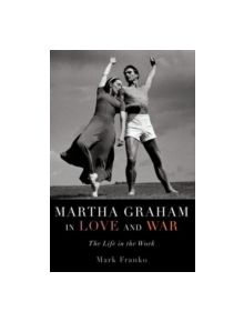 Martha Graham in Love and War - 9780199367856