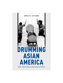 Drumming Asian America - 9780199374021