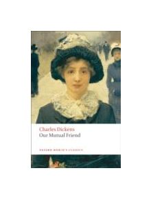 Our Mutual Friend - 9780199536252
