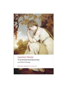 A Sentimental Journey and Other Writings - 9780199537181
