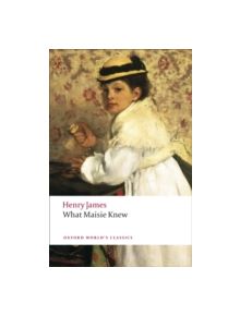 What Maisie Knew - 9780199538591