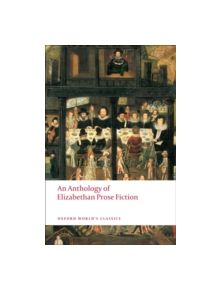 An Anthology of Elizabethan Prose Fiction - 9780199540570