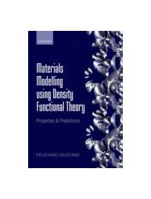 Materials Modelling using Density Functional Theory - 9780199662449