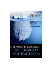 The Oxford Handbook of Environmental Political Theory - 9780199685271
