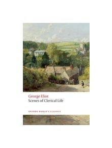 Scenes of Clerical Life - 9780199689606