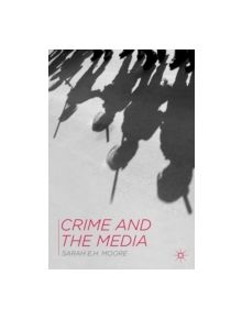 Crime and the Media - 9780230302891