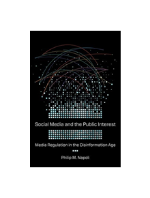 Social Media and the Public Interest - 9780231184540