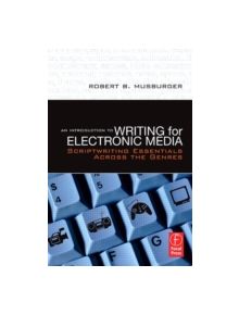 An Introduction to Writing for Electronic Media - 9780240808529