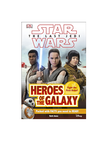 Star Wars The Last Jedi (TM) Heroes of the Galaxy - 9780241281024