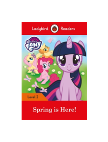My Little Pony: Spring is Here! - Ladybird Readers Level 2 - 9780241298091