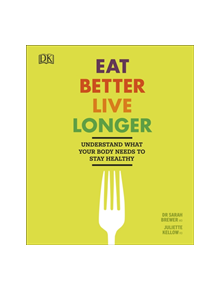 Eat Better, Live Longer - 9780241313626
