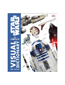 Star Wars The Complete Visual Dictionary New Edition - 9780241316559
