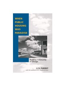 When Public Housing Was Paradise - 9780252072130