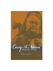 Carry A. Nation - 9780253217349