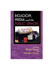 Religion, Media, and the Public Sphere - 9780253217974