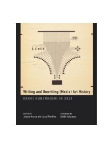 Writing and Unwriting (Media) Art History - 9780262029582