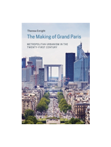 The Making of Grand Paris - 9780262034692