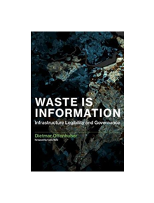 Waste Is Information - 9780262036733
