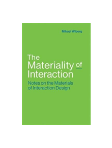 The Materiality of Interaction - 9780262037518
