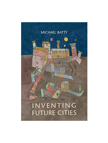 Inventing Future Cities - 9780262038959