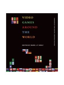 Video Games Around the World - 9780262527163