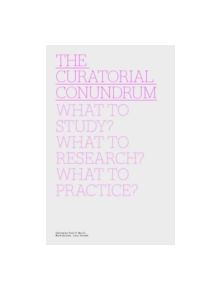 The Curatorial Conundrum - 9780262529105