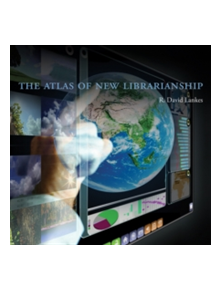 The Atlas of New Librarianship - 9780262529921
