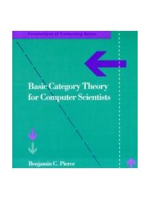 Basic Category Theory for Computer Scientists - 9780262660716