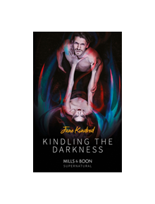Kindling The Darkness - 9780263266863
