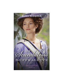 The Scandalous Suffragette - 9780263269017