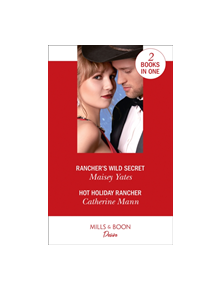 Rancher's Wild Secret / Hot Holiday Rancher - 9780263271973