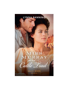 Miss Murray On The Cattle Trail - 9780263932744
