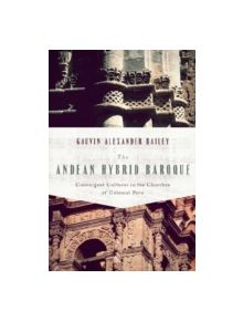 Andean Hybrid Baroque - 9780268022228