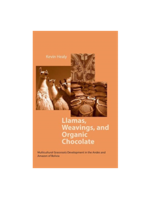 Llamas, Weavings, and Organic Chocolate - 9780268088187