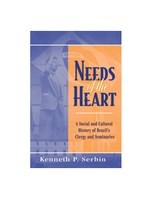 Needs of the Heart - 9780268159924