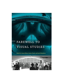 Farewell to Visual Studies - 9780271070780