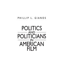 Politics and Politicians in American Film - 9780275960711