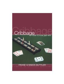 Cribbage: How To Play And Win - 9780297871132