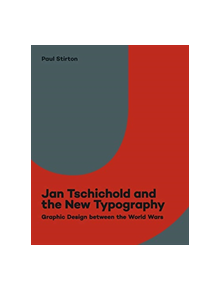 Jan Tschichold and the New Typography - 9780300243956
