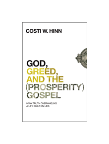 God, Greed, and the (Prosperity) Gospel - 9780310355274