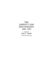 The Johnny Cash Discography, 1984-1993 - 9780313291678